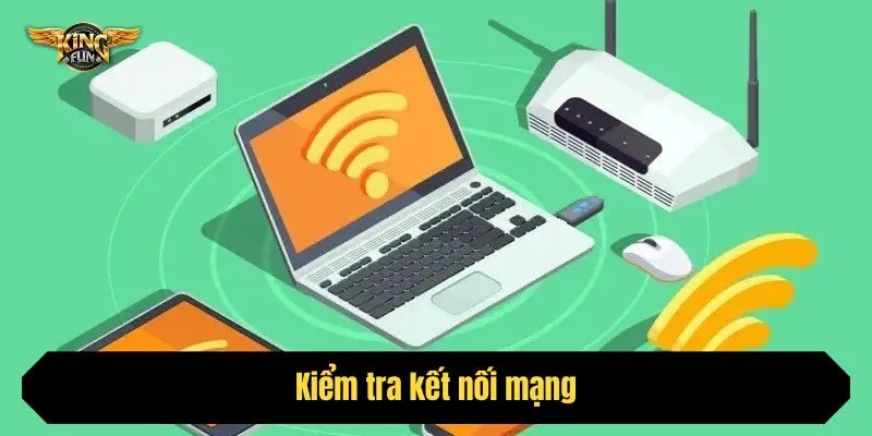 Kiểm tra kết nối mạng